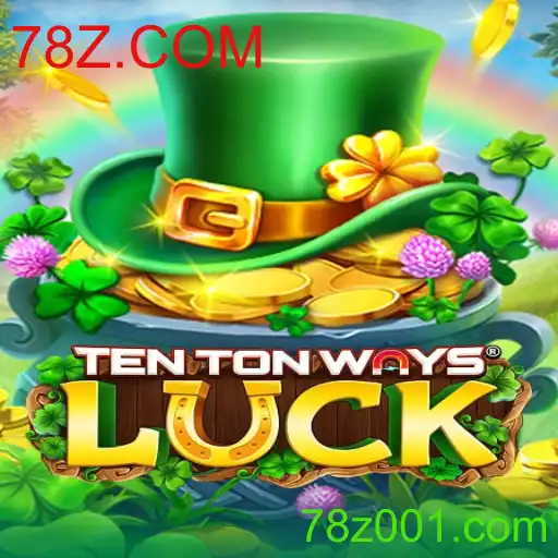 Descubra o Mundo de TenTonWaysLuck e Como a Palavra-Chave 78Z.COM se Relaciona